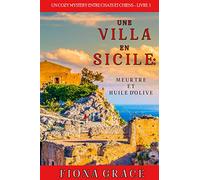Une Villa en Sicile : Meurtre et Huile d’Olive (Un Cozy Mystery avec Chats et Chiens - Livre 1)