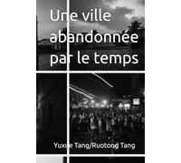 Une ville abandonnée par le temps
