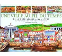 Une Ville au fil du temps : De la préhistoire à nos jours