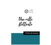 Une Ville Flottante De Jules Verne (Fiche De Lecture Et Analyse Complète De L'oeuvre)