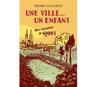 Une ville, un enfant - mes souvenirs de Niort - Henri Clouzot - Le Festin Eds - broché - Revue