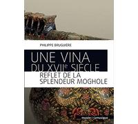 Une vina du XVIIe siècle - Reflet de la splendeur moghole