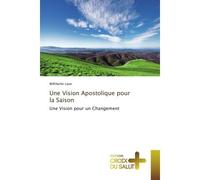 Une Vision Apostolique pour la Saison - Wiftherlin Leon - Croix Du Salut - broché - Essai