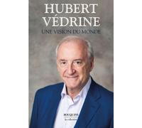 Une vision du monde - Hubert Védrine - Bouquins Editions - broché - Essai