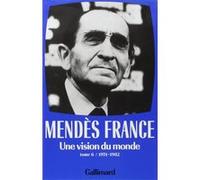 Pierre Mendès France – Œuvres complètes, VI : Une vision du monde (1974-1982) – Gallimard