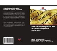 Une Vision Intégrative Des Troubles Du Spectre Autistique