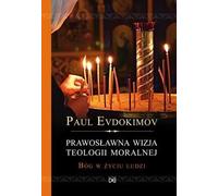 Une vision orthodoxe de la théologie morale - Paul Evdokimov (Literatur, Philosophie auf Polnisch)