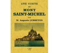 Une visite du Mont-Saint-Michel - Alfred Lebreton - Maxtor France - broché - Essai