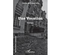 Cécile De Froberville – Une Vocation – Roman – Broché – L'Harmattan