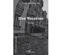 Cécile De Froberville – Une Vocation – Roman – Broché – L'Harmattan