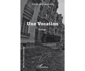 Une Vocation - Cécile De Froberville - L'harmattan - broché - Roman