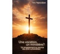 Une vocation, un ministère? Un engagement au service des plus vulnérables!