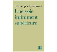 Une Voie Infiniment Supérieure - Essai Sur La Foi, L'espérance Et L'amour