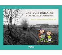 Une voie romaine - A travers nos campagnes - Avec les bonnes idées de Théo et Mia