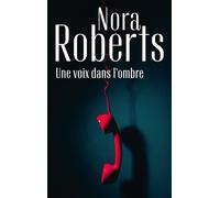 Une voix dans l'ombre - Nora Roberts - Harlequin - Poche - Roman