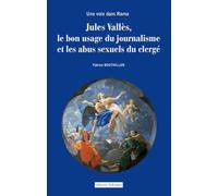 une voix dans Rama - Jules Vallès, le bon usage du journalisme et les abus sexuels du clergé