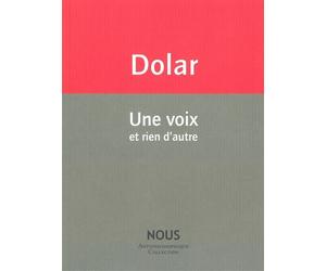 Une voix Et rien d'autre - Mladen Dolar - Nous Eds - broché - Essai