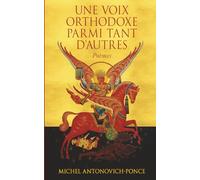 Une voix orthodoxe parmi tant d'autres : Poèmes