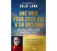 Dalai Lama – Une voix pour ceux qui n'en ont pas – Une lutte contre la Chine – Broché