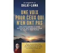 Une voix pour ceux qui n'en ont pas: Une lutte contrat la Chine de plus de sept décennies pour ma terre et mon peuple