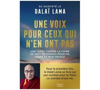 Une Voix Pour Ceux Qui N'en Ont Pas - Une Lutte Contre La Chine De Plus De Sept Décennies Pour Ma Terre Et Mon Peuple