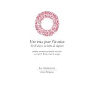 Une voix pour l'évasion: Tsi K'ang et sa lettre de rupture, suivie de Tsi K'ang et l'art de la fugue