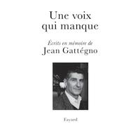 Une voix qui manque : hommages à Jean Gattegno
