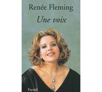 Une voix - Renée Fleming - Fayard - broché - Essai