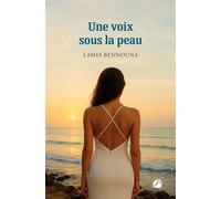 Une voix sous la peau - Lamia Bennouna - Du Pantheon Eds - broché - Témoignage