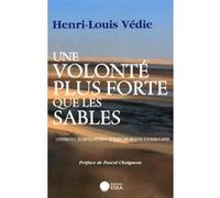 Une volonte plus forte que les sables - Henri-Louis Védie - Eska - broché - Essai