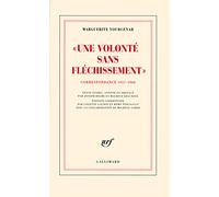 Marguerite Yourcenar – Une volonté sans fléchissement – Correspondance 1957-1960 – Broché
