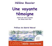 Une voyante témoigne d'après des notes recueillies par Simone Saint-Clair