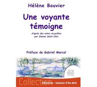 Une voyante témoigne d'après des notes recueillies par Simone Saint-Clair - Hélène Bouvier - Jmg - broché - Témoignage