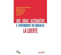 Une vraie alternative à l'enfermement des mineur·es: la liberté - Évelyne Bechtold-Rognon - Syllepse Eds - broché - Essai