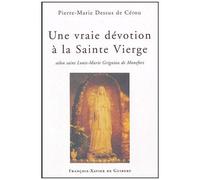 Une Vraie Dévotion À La Sainte Vierge Selon Saint Louis-Marie Grignion De Montfort