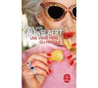 Une vraie mère... ou presque Didier Van Cauwelaert (Auteur)