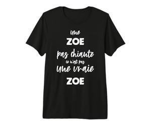 Une Zoe Pas Chiante Ce n'est Pas Une Vraie Zoe T-Shirt Haut de Gamme