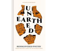 Unearthed: Rediscovered poetry from ancient times to the middle ages