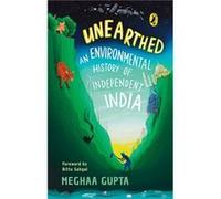 Unearthed The Environmental History of Independent India - Meghaa Gupta - Penguin Random House India - Livre en Anglais - Paperback Meghaa GuptaMeghaa Gupta (Auteur)