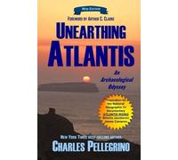 Unearthing Atlantis: An Archaeological Odyssey to the Fabled Lost Civilization