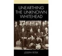 Unearthing the Unknown Whitehead by Joseph Petek Joseph Petek (Auteur)