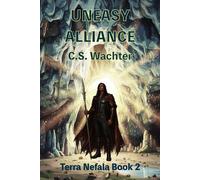 Uneasy Alliance Terra Nefala, #2 - C.S. Wachter - Mt. Zion Ridge Press - ebook (ePub) - Livre