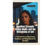 UNEDITED STRENGTH: Ariana Madix and the Reclaiming of Self-A Powerful Story of Reinvention, Resilience, and Rising Beyond the Headlines