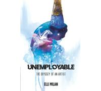 Unemployable: The Odyssey of an Artist