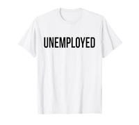 Unemployed Shirt - T-shirt humoristique cherchant un emploi T-Shirt