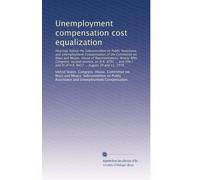 Unemployment compensation cost equalization: Hearings before the Subcommitt...