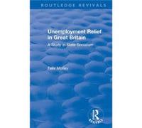 Unemployment Relief in Great Britain - Felix Morley - Taylor amp Francis Ltd - Livre en Anglais - Paperback Felix MorleyFelix Morley (Auteur)