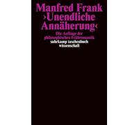 ' Unendliche Annäherung': Die Anfänge der philosophischen Frühromantik