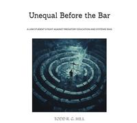 UNEQUAL BEFORE THE BAR: A LAW STUDENT'S FIGHT AGAINST PREDATORY EDUCATION AND SYSTEMIC BIAS
