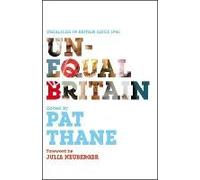 Unequal Britain: Equalities In Britain Since 1945